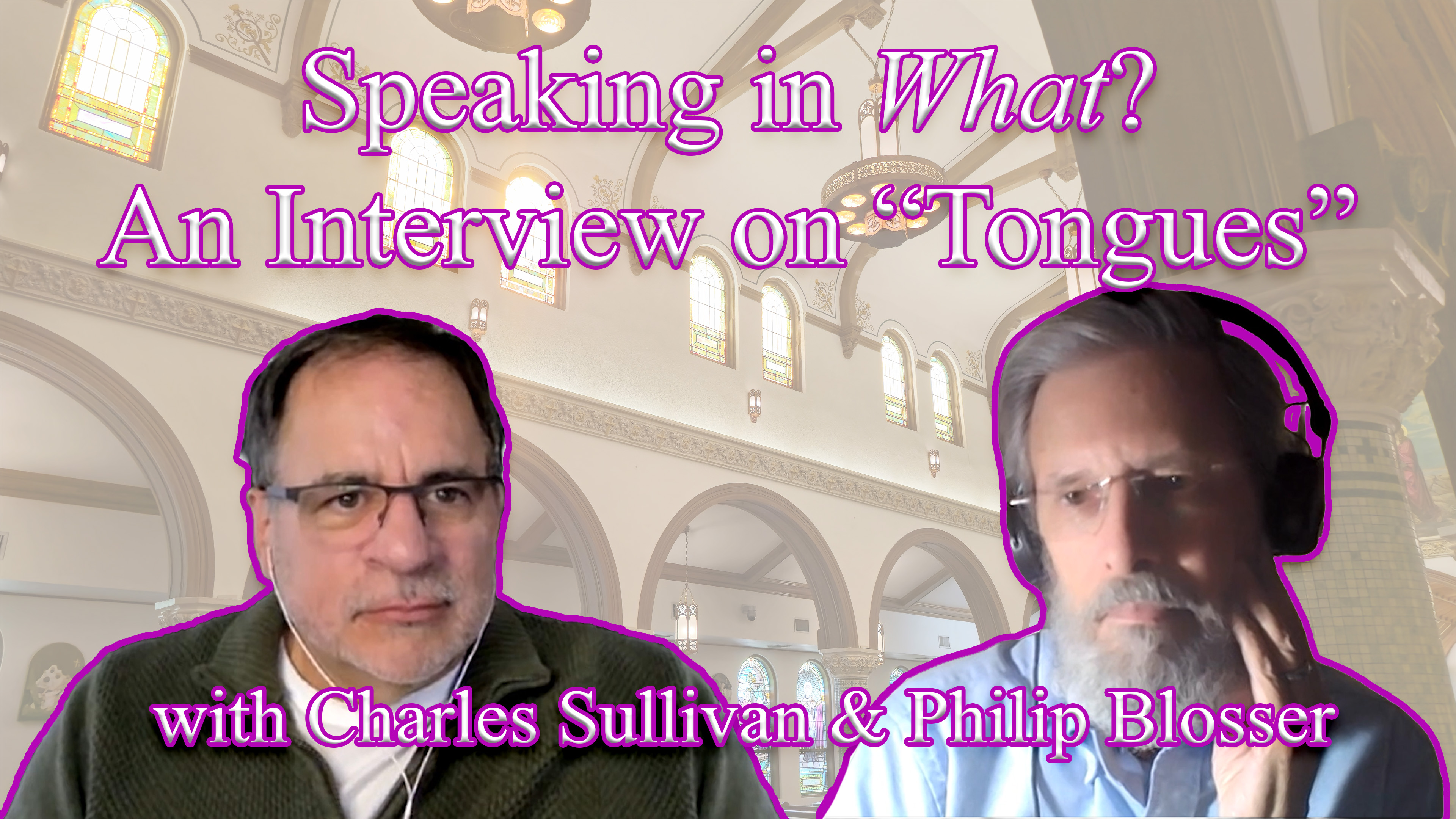 Interview with Charles Sullivan and Philip Blosser on “Tongues”